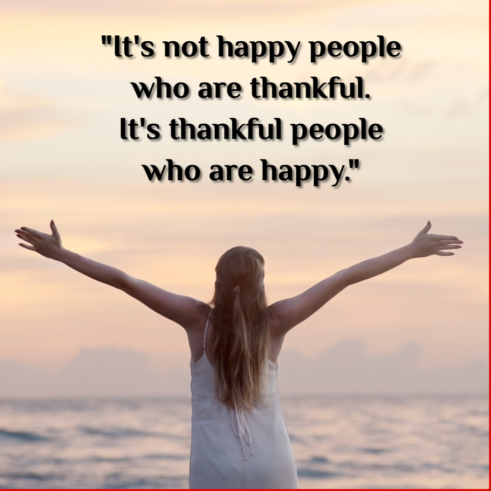 Its_not_happy_people_who_are_thankful Quote Card