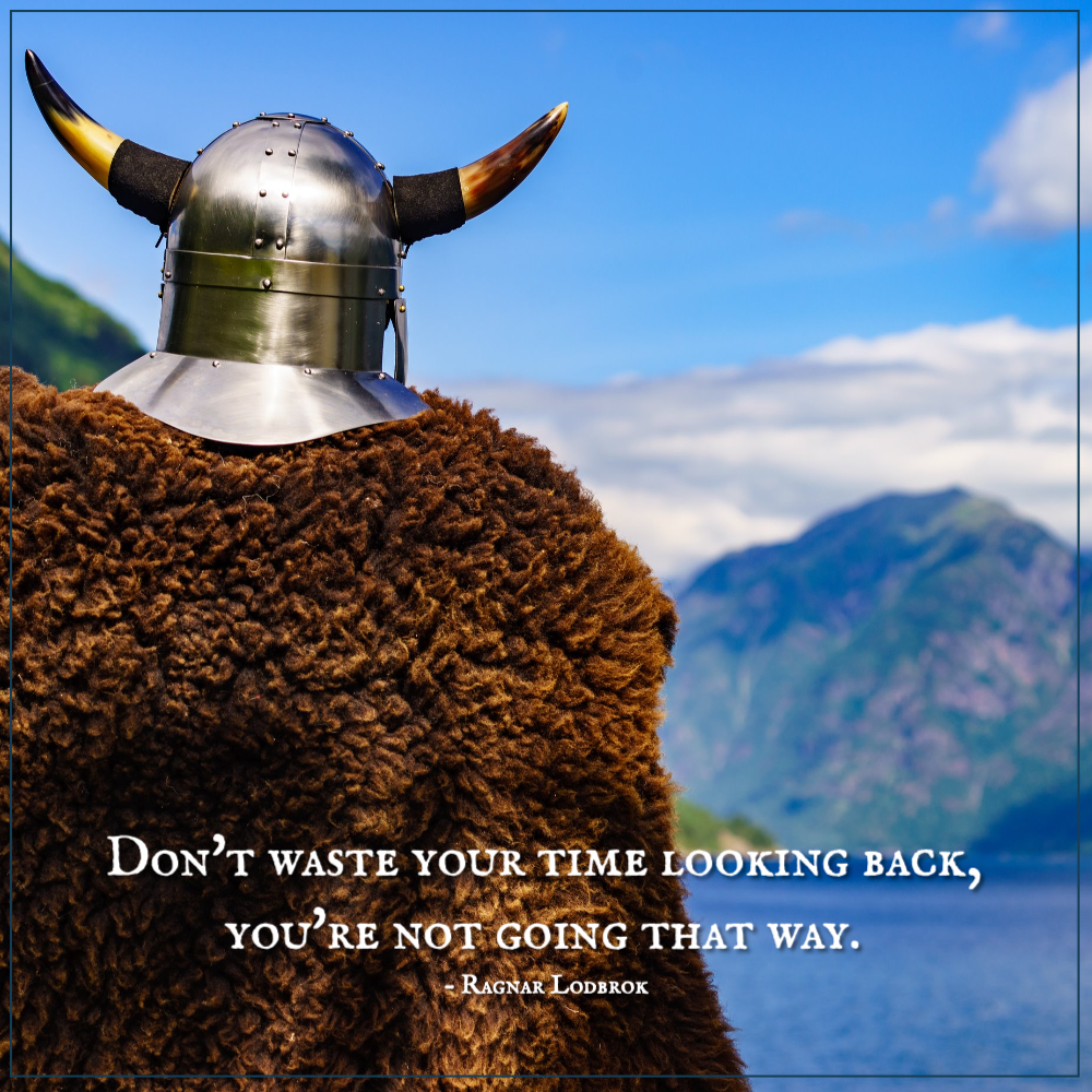 Ragnar_Lodbrok_-_Dont_waste_your_time_looking_back Quote Card